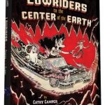 Lowriders to the Center of the Earth